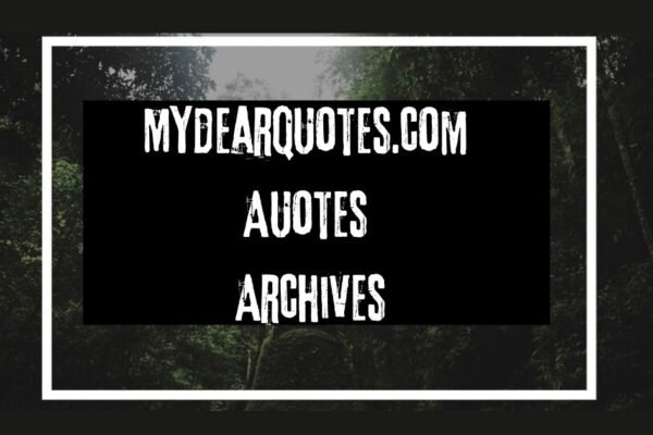 mydearquotes.com quotes archives